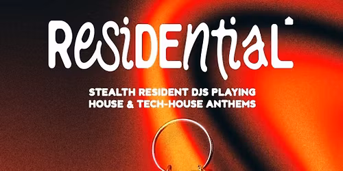 Stealth presents: Residential