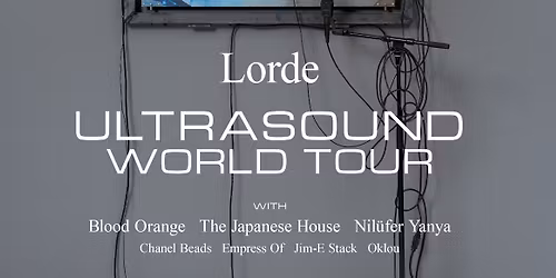 Lorde with The Japanese House and Empress Of