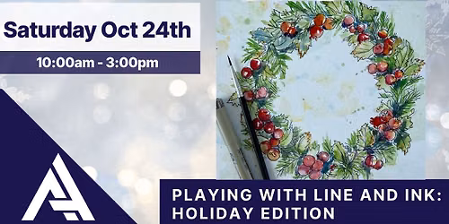 Playing with Line and Ink w\/ Julie Tibus \u2013 Holiday Edition