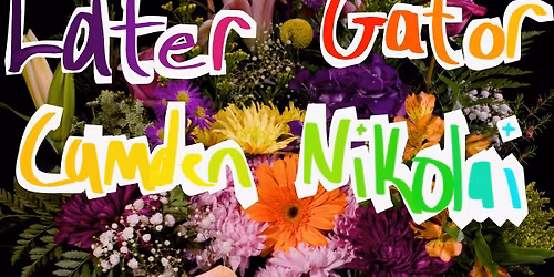 Later Gator Album Release Show w\/s\/g Camden Nikolai