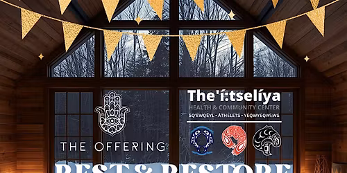 Relax & Restore Sound Bath @ The'\u00ed:tsel\u00edya Health & Community Centre