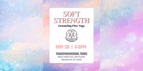 Soft Strength: Grounding Yoga Flow