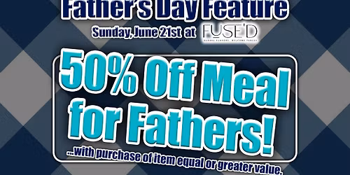 Father's Day Deal - Sunday June 21st at Fuse'd