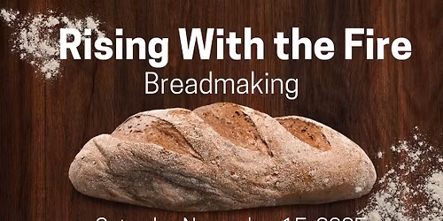 Rising With The Fire: Breadmaking
