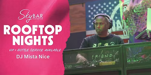 ROOFTOP NIGHTS WITH DJ MISTA NICE