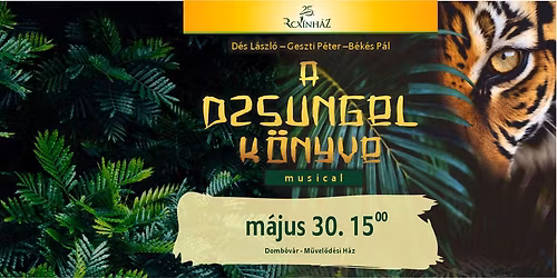A DZSUNGEL K\u00d6NYVE - musical 2026.05.30 15.00 \/ Domb\u00f3v\u00e1r