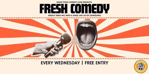 Fresh! Open Mic Comedy 2026 *FREE ENTRY*