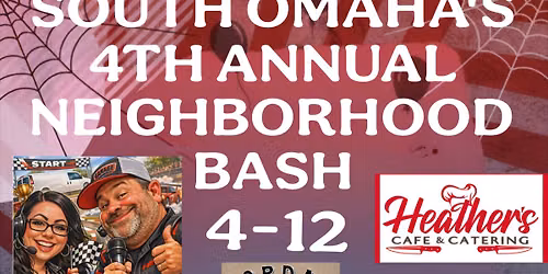 SOUTH OMAHA'S 4th ANNUAL NEIGHBORHOOD BASH