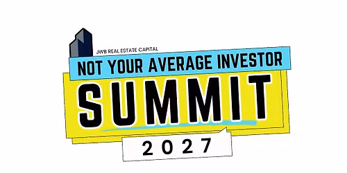 JWB's Not Your Average Investor Summit 2027!