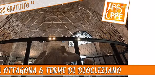 Aula Ottagona & Terme di Diocleziano ** Ingresso Gratuito **