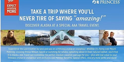 AAA INVITES YOU TO DISCOVER ALASKA WITH PRINCESS CRUISES!