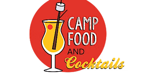 CampFood and Cocktails - 10th Year!