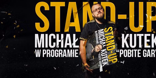 Stand-up W\u0105growiec | Micha\u0142 Kutek - Pobite gary | 09.06.2026 | godz. 19:00