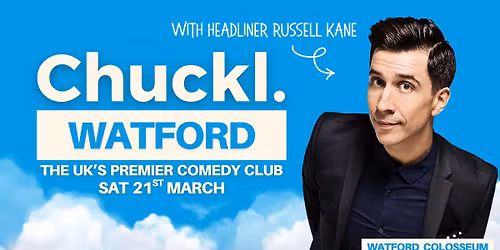Chuckl. Watford with Russell Kane & Special Guests
