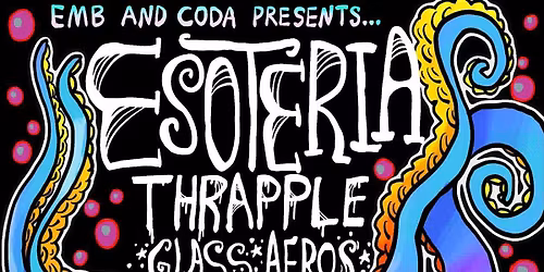 Esoteria | Thrapple | Glass Aeros at CODA