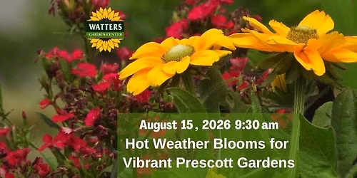 Free Garden Class: Hot Weather Blooms for Vibrant Prescott Gardens