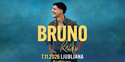 BRUNO RA\u010cKI \u2022 LJUBLJANA, Cvetli\u010darna \u2022 7.11.2026