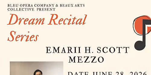 DREAM RECITAL NO.2 - Mezzo Emarii Scott Hosted By BLEU Opera Company
