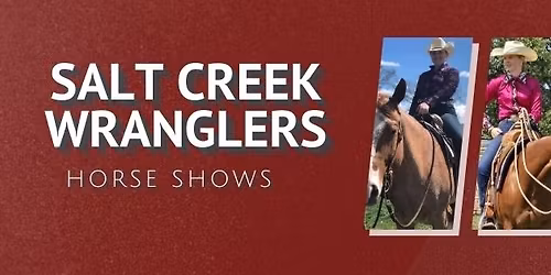 August 23 - Salt Creek Wranglers Open Show