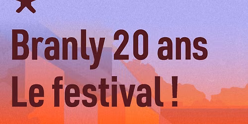 Soir\u00e9e d'ouverture, Branly 20 ans. Le festival !