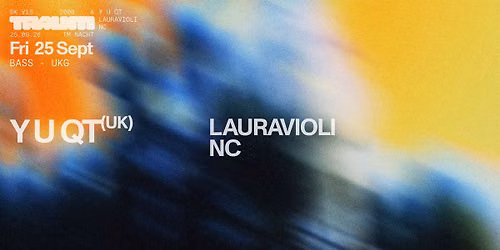Traum Nacht: Y U QT, LAURAVIOLI, NC