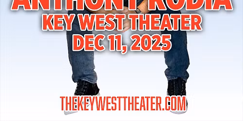 Anthony Rodia: Laugh Until it Hurts at Key West Theater
