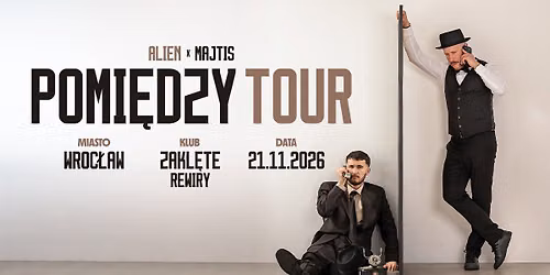Alien x Majtis - Pomi\u0119dzy Tour - Wroc\u0142aw