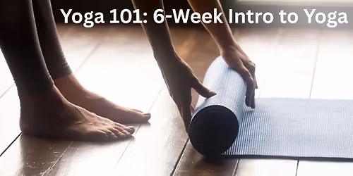 Yoga 101: 6-Week Intro Series
