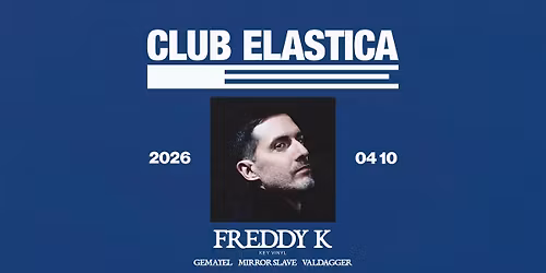 ELASTICA: FREDDY K, GEMAYEL, MIRROR SLAVE, VALDAGGER