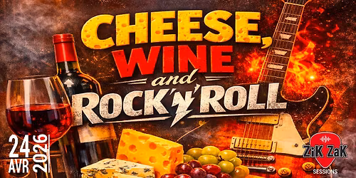 Zik Zak Sessions #1 : Wine, Cheese & Rock\u2019n\u2019Roll I ZIK ZAK