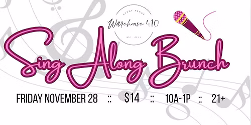 Sing Along Brunch at Warehouse 410