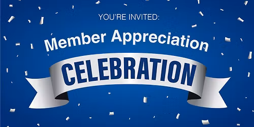 Member Appreciation Celebration