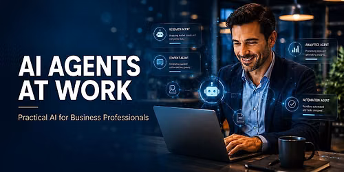 AI Agents at Work: Practical AI for Business Professionals