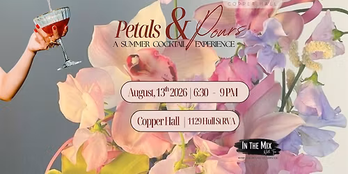 Petals & Pours: A Summer Cocktail Experience
