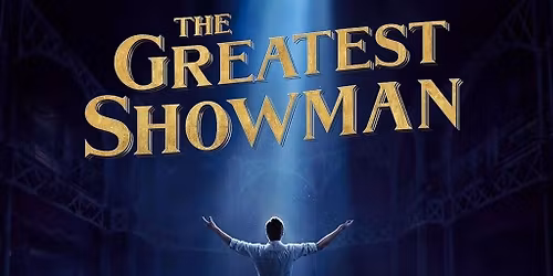 Saenger Cinematic Sing-A-Long Spectacular: The Greatest Showman