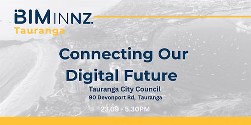 BIMinNZ Tauranga - Connecting our Digital Future
