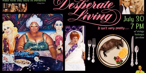 John Waters\u2019 queer rebellion fairytale DESPERATE LIVING (1977) w\/ vintage burlesque pre-show
