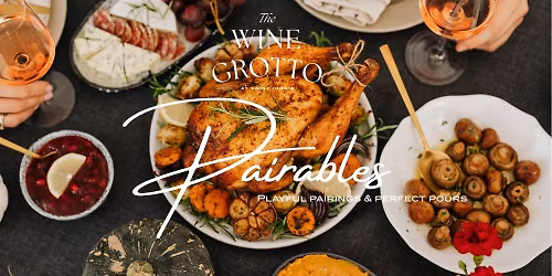Pairables in The Wine Grotto