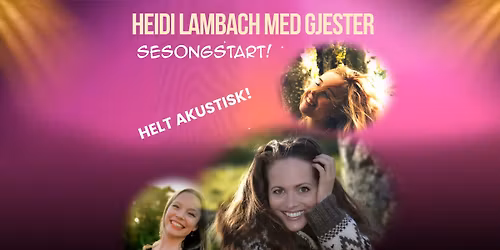 Heidi Lambach med gjester - sesongstart!