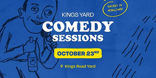 Kings Yard Comedy Sessions - October 27th