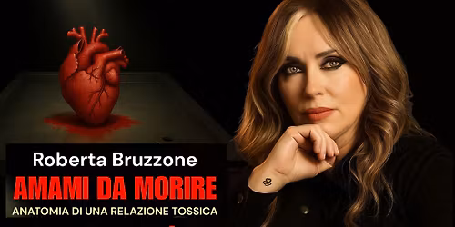 Roberta Bruzzone in "Amami da morire - anatomia di una relazione tossica"