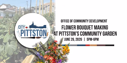 Flower Bouquet Making  at Pittston’s Community Garden