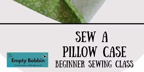 Beginner Sewing - Pillow Case