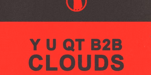 KS X Axon: Y U QT b2b CLOUDS All Night Long