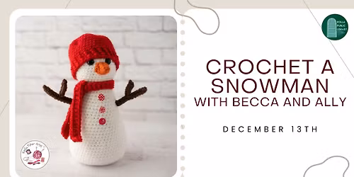Crochet a Snowman with Becca and Ally