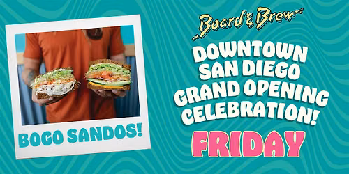 Board & Brew Downtown San Diego Grand Opening BOGO Weekend - Friday