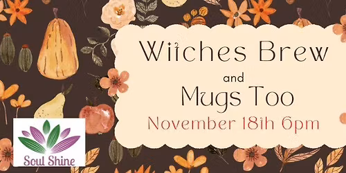 Witches Brew and Mugs Too