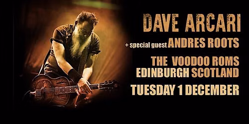 Dave Arcari wsg Andres Roots: Voodoo Rooms, Edinburgh
