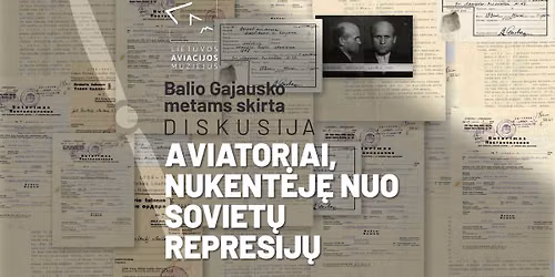 Diskusija \u201eAviatoriai, nukent\u0117j\u0119 nuo soviet\u0173 represij\u0173\u201c