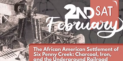 The African American Settlement of Six Penny Creek: Charcoal, Iron, and the Underground Railroad